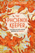 The Phoenix Keeper - The Sunday Times bestselling magical zoo fantasy romance perfect for fans of Heather Fawcett and Elsie Silver by the author of Voidwalker