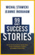 99 Habit Success Stories: Proven Successful Habits of Everyday People, Authors, Entrepreneurs, Celebrities and Prominent Historic Figures