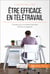 Être efficace en télétravail - Conseils pour un travail à domicile efficace et organisé