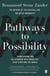 Pathways to Possibility - Transform your outlook on life with the bestselling author of The Art of Possibility