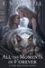 All the Moments in Forever - The Time Equation Novels, #3