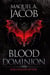 Blood Dominion - Blood Saga, #2
