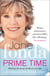 Prime Time - Love, Health, Sex, Fitness, Friendship, Spirit; Making the Most of All of Your Life
