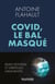 Covid, le bal masqué - Bilan mondial et stratégies gagnantes