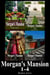 Morgan's Mansion 1-4 - Morgan's Mansion, #5