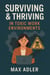 Surviving &  Thriving in  Toxic Work  Environments    A No-BS Survival Manual for the Emotionally Employed