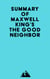Summary of Maxwell King's The Good Neighbor