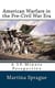 American Warfare in the Pre-Civil War Era - A 59-Minute Perspective