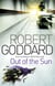 Out Of The Sun - from the BBC 2 Between the Covers author Robert Goddard