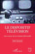 Le dispositif télévision - Aux sources de la création télévisuelle