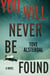 You Will Never Be Found - A Novel