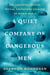 A Quiet Company of Dangerous Men - The Forgotten British Special Operations Soldiers of World War II