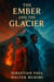 The Ember and The Glacier - 1, #1