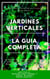Jardines Verticales la Guía completa