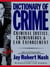 Dictionary of Crime - Criminal Justice, Criminology, and Law Enforcement