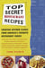 Top Secret Restaurant Recipes - Creating Kitchen Clones from America's Favorite Restaurant Chains