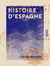 Histoire d'Espagne - Temps primitifs, domination carthaginoise, romaine, visigothe, arabe