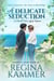 A Delicate Seduction: A Harwell Heirs Legacy Romance - Harwell Heirs, #4
