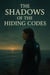 The Shadow Of The Hiding Codes