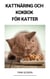 Kattnäring och Kokbok för Katter