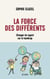 La force des différents - Changer de regard sur le handicap