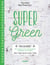 Super Green - Maison, beauté, bien-être, cosméto, cuisine