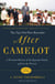 After Camelot - A Personal History of the Kennedy Family--1968 to the Present