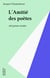 L'Amitié des poètes - 160 poèmes inédits