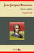 Jean-Jacques Rousseau : Oeuvres complètes et annexes (annotées, illustrées) - Du contrat social, Les Confessions, Discours sur l'origine et les fondements de l'inégalité parmi les hommes, Rêveries du promeneur solitaire ...