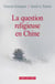 La Question religieuse en Chine