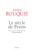 Le siècle de Perón . Essai sur les démocraties hégémoniques - Essai sur les démocraties hégémoniques