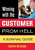 Winning with the Customer from Hell - A Survival Guide