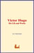 Victor Hugo: His Life and Works