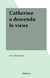 Catherine a descendu le vieux