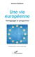 Une vie européenne - Témoignages et perspectives - Nouvelle édition revue et augmentée
