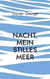 Nacht, mein stilles Meer...... - Gedichte, Geschichten, Texte