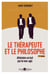 Le thérapeute et le philosophe (2ème édition) - Atteindre un but par le non-agir