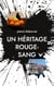 Un héritage rouge-sang - Putain d'oiseau Tome 8