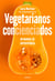Vegetarianos concienciados - Un manual de supervivencia