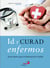 Id y curad enfermos - 16 lecciones para la Pastoral de la Salud