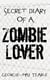 Secret Diary of a Zombie Lover