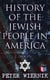 History of the Jewish People in America (Vol.1-7) - From the Period of the Discovery of the New World to the 20th Century