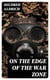 On the Edge of the War Zone - From the Battle of the Marne to the Entrance of the Stars and Stripes