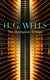 H. G. WELLS - The Dystopian Trilogy - The Dream, When the Sleeper Awakes & The Time Machine: Science Fiction Classics