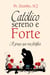 Católico sereno e forte - A graça que nos fortifica