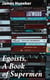 Egoists, A Book of Supermen - Stendhal, Baudelaire, Flaubert, Anatole France, Huysmans, Barrès, Nietzsche, Blake, Ibsen, Stirner, and Ernest Hello