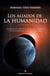 Los Aliados de la Humanidad. Libro Uno - Un mensaje urgente sobre la presencia extraterrestre hoy en el mundo