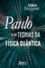 Paulo e as Teorias da Física Quântica