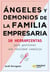 Angeles y demonios de la familia empresaria - 10 herramientas para gestionar una realidad compleja