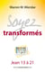 Soyez transformés - Commentaire biblique sur Jean 13 à 21